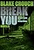 Break You (Andrew Z. Thomas/Luther Kite #3)