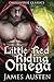 Little Red Riding Omega