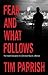 Fear and What Follows: The Violent Education of a Christian Racist, A Memoir (Willie Morris Books in Memoir and Biography)