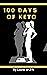 100 Days of Keto