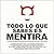 Todo lo que sabes es mentira