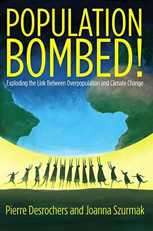 Population Bombed!: Exploding the Link Between Overpopulation and Climate Change (Kindle Edition)