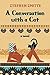 A Conversation with a Cat: A Novel