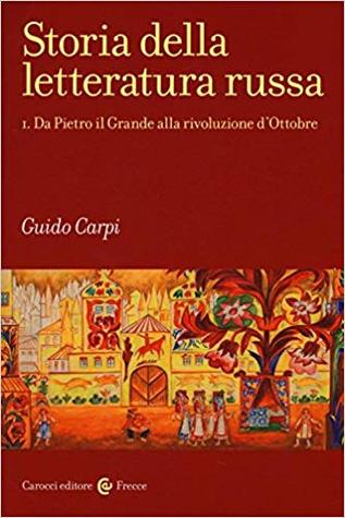Storia della letteratura russa. I: Da Pietro il Grande alla rivoluzione d'Ottobre (Paperback)