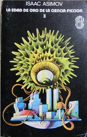 La Edad de Oro de la Ciencia Ficcion I