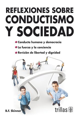 Reflexiones sobre conductismo y sociedad.