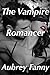 The Vampire Romancer: A Rom...