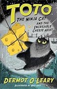 Toto the Ninja Cat and the Incredible Cheese Heist (Toto the Ninja Cat, #2)