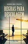 Regras para Descolagem by Carolina Paiva