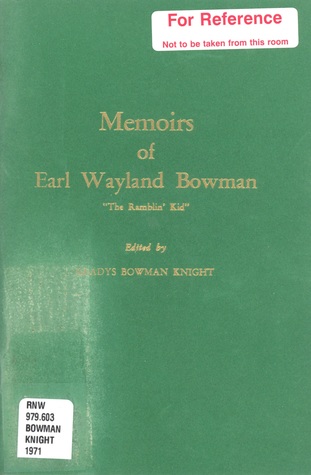 Memoirs of Earl Wayland Bowman, "The ramblin' kid."