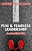 Fun & Fearless Leadership by Andrei Postolache