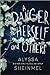 A Danger to Herself and Others by Alyssa B. Sheinmel