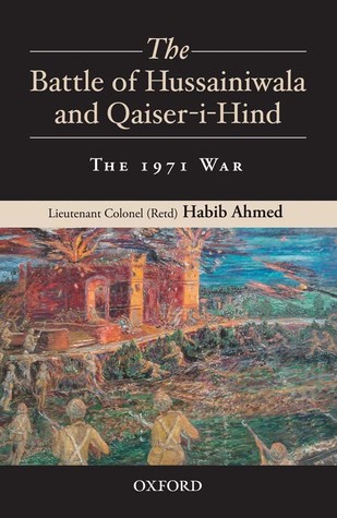 The Battle of Hussainiwala and Qaiser-i-Hind: The 1971 War