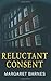 Reluctant Consent