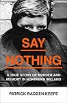 Say Nothing: A Tr...