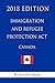 Immigration and Refugee Protection Act (Canada) - 2018 Edition by The Law Library