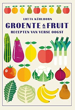 Groente & fruit: recepten van verse oogst