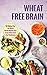 Wheat Free Brain by Clyde Parker
