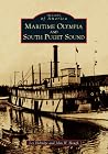 Maritime Olympia and South Puget Sound (Images of America) Maritime Olympia and South Puget Sound (Images of America)