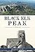 Black Elk Peak: A History (Natural History)