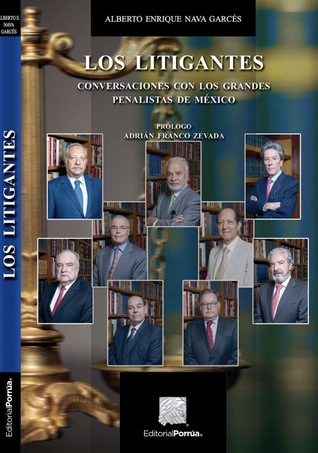 Los litigantes. Conversaciones con los grandes penalistas de México. (Paperback)