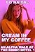 Cream in My Coffee (An Alph...