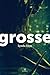Grosse (French Edition)