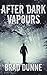 After Dark Vapours