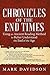 Chronicles of the End Times: Using an Ancient Reading Method to Better Understand the End of the Age