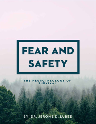 Fear and Safety: The Neurotheology of Survival