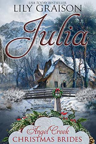 Julia (Angel Creek Christmas Brides #2)