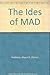 The Ides of MAD