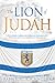 The Lion of Judah: How Jesus Completes Biblical Judaism and Why Judaism and Christianity Separated