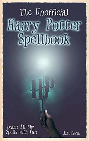 The Unofficial Harry Potter Spellbook: Learn All the Spells with Fun (Kindle Edition)