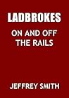 Ladbrokes On And Off The Rails *** Number 1 Book ***