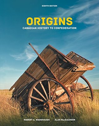 Origins: Canadian History to Confederation, 8th edition (Paperback)