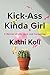 Kick-Ass Kinda Girl: A Memoir of Life, Love, And Caregiving