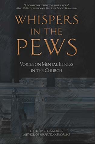 Whispers in the Pews: Voices on Mental Illness in the Church (Kindle Edition)