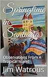 Springtime in Santiago: Observations From A Tropical Island