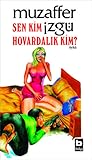 Sen Kim Hovardalık Kim?