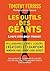 Les outils des géants : leurs clés pour réussir: Milliardaires, icônes, leaders, créateurs et champions mondiaux vous livrent leurs secrets