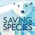 Saving Species