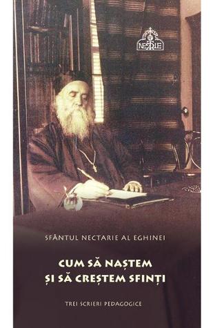 Cum sa nastem si sa crestem sfinti (Paperback)