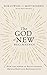 The God of New Beginnings: ...