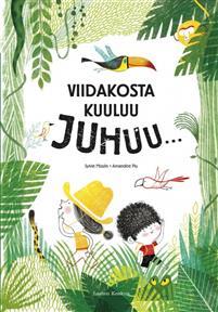 Viidakosta kuuluu juhuu... (Hardcover)