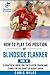 How to play the position of Blindside flanker (No. 6): A practical guide for the player, coach and family in the sport of rugby union (Develop A Player Rugby Union manuals)