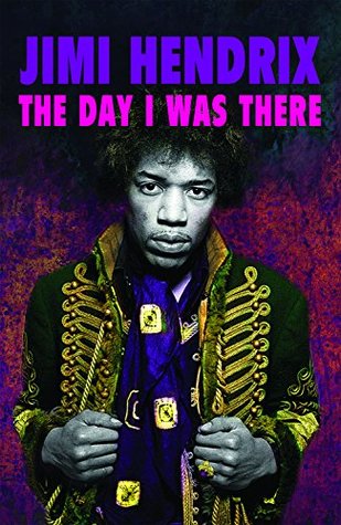 Jimi Hendrix: The Day I Was There (Paperback)