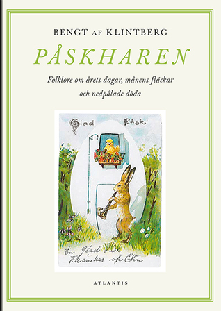 Påskharen: folklore om årets dagar, månens fläckar och nedpålade döda
