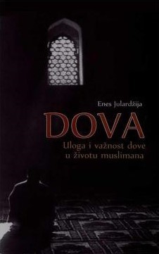 Dova: Uloga i važnost dove u životu muslimana