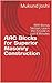 AAC Blocks for Superior Masonry Construction: The Magic of Autoclave Aerated Concrete for a Green Earth